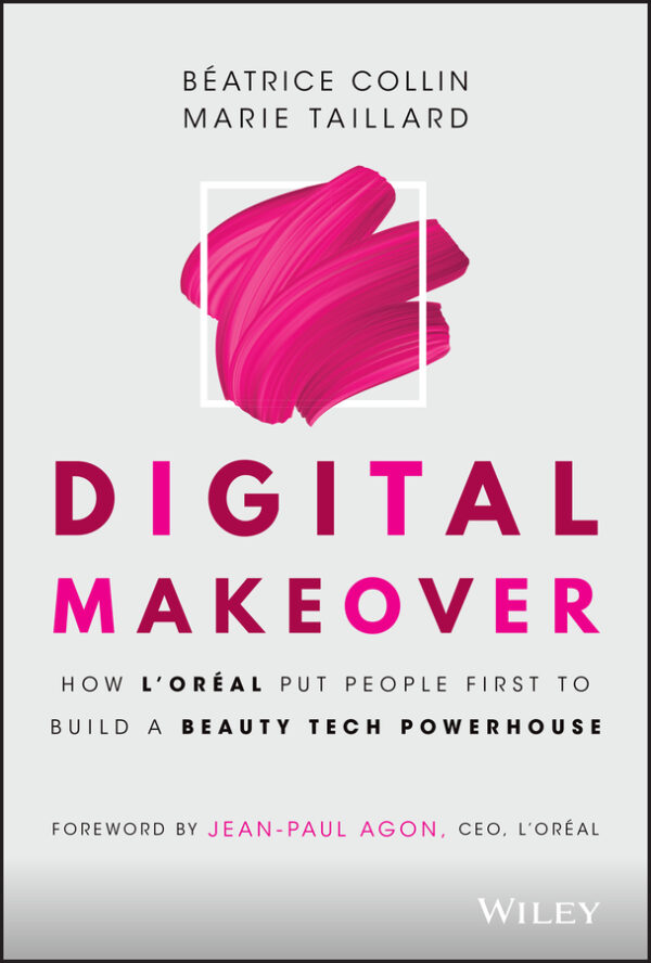 Digital makeover: how l'oréal put people first to build a beauty tech powerhouse Ebook